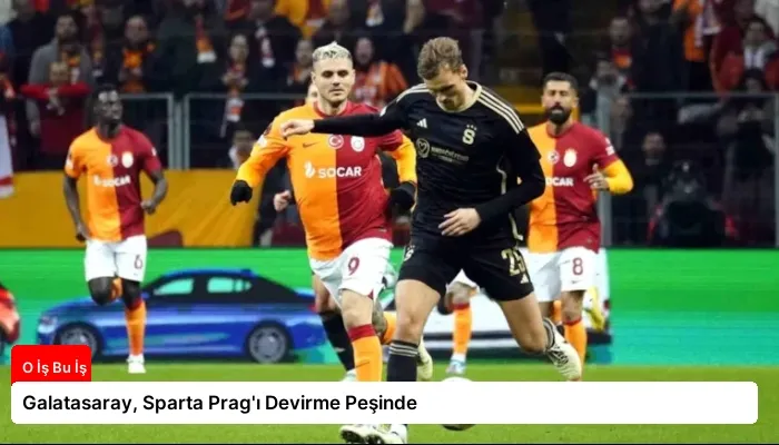 Galatasaray, Sparta Prag’ı Devirme Peşinde