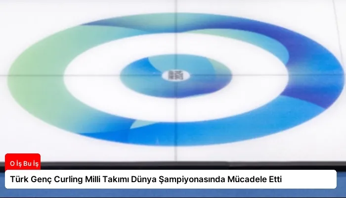 Türk Genç Curling Milli Takımı Dünya Şampiyonasında Mücadele Etti