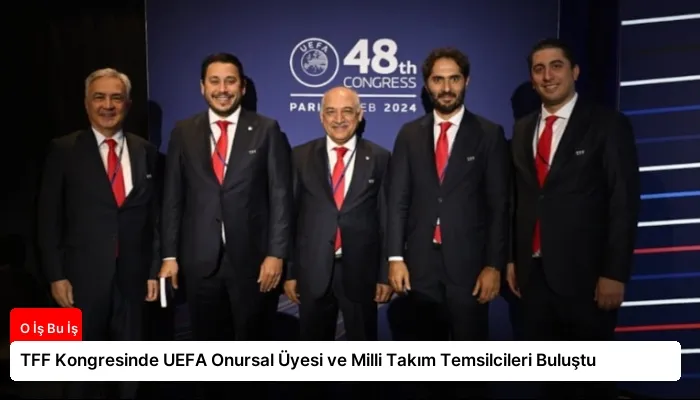TFF Kongresinde UEFA Onursal Üyesi ve Milli Takım Temsilcileri Buluştu