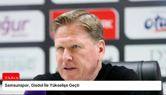 Samsunspor, Gisdol İle Yükselişe Geçti
