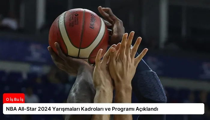 NBA All-Star 2024 Yarışmaları Kadroları ve Programı Açıklandı