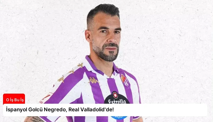 İspanyol Golcü Negredo, Real Valladolid’de!