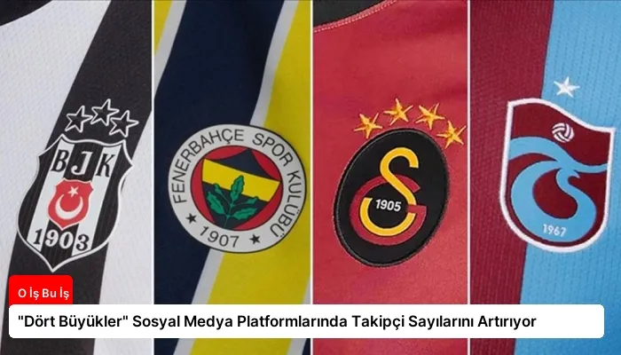 “Dört Büyükler” Sosyal Medya Platformlarında Takipçi Sayılarını Artırıyor