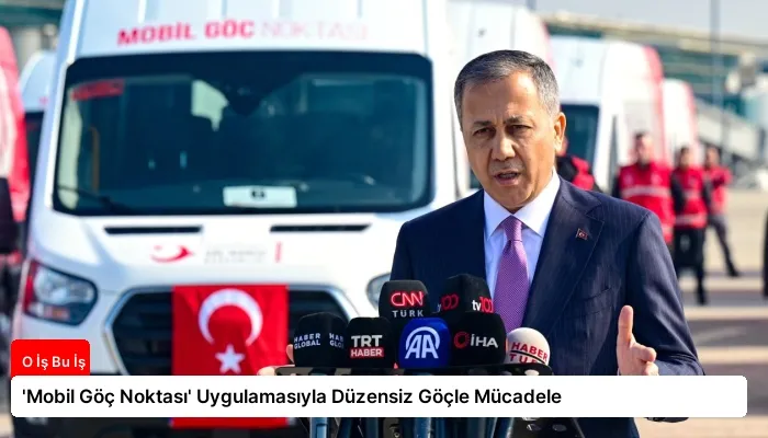 ‘Mobil Göç Noktası’ Uygulamasıyla Düzensiz Göçle Mücadele