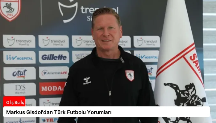 Markus Gisdol’dan Türk Futbolu Yorumları