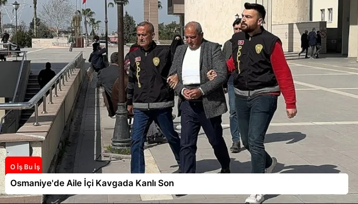 Osmaniye’de Aile İçi Kavgada Kanlı Son