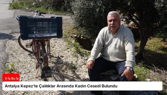 Antalya Kepez’te Çalılıklar Arasında Kadın Cesedi Bulundu