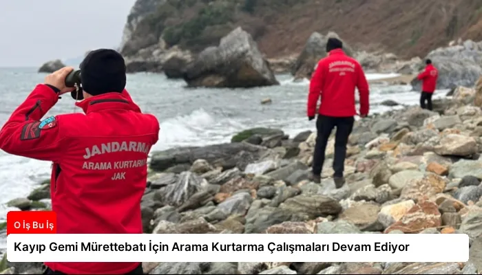 Kayıp Gemi Mürettebatı İçin Arama Kurtarma Çalışmaları Devam Ediyor