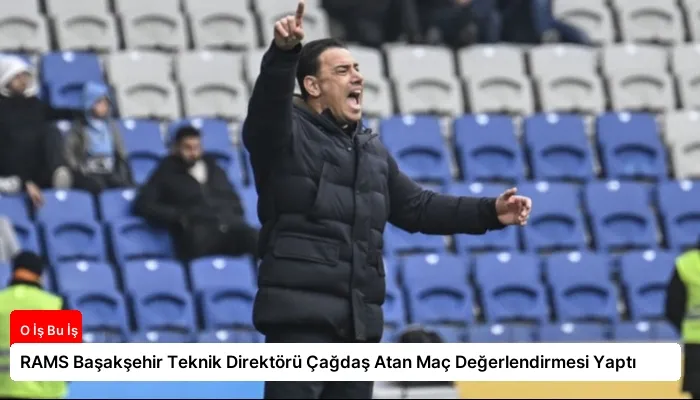 RAMS Başakşehir Teknik Direktörü Çağdaş Atan Maç Değerlendirmesi Yaptı