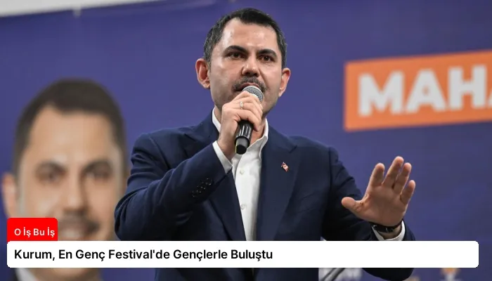 Kurum, En Genç Festival’de Gençlerle Buluştu