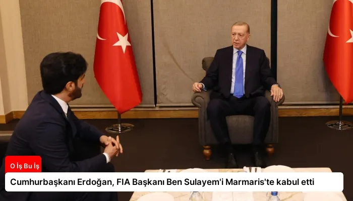 Cumhurbaşkanı Erdoğan, FIA Başkanı Ben Sulayem’i Marmaris’te kabul etti