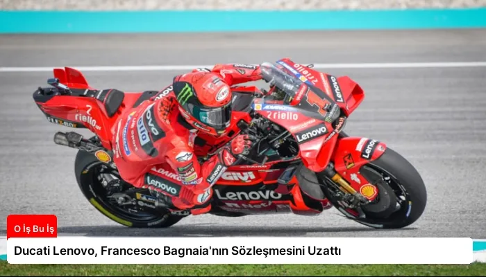 Ducati Lenovo, Francesco Bagnaia’nın Sözleşmesini Uzattı