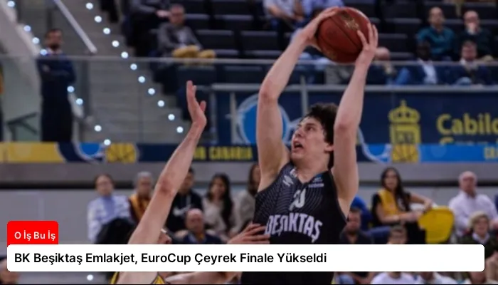 BK Beşiktaş Emlakjet, EuroCup Çeyrek Finale Yükseldi