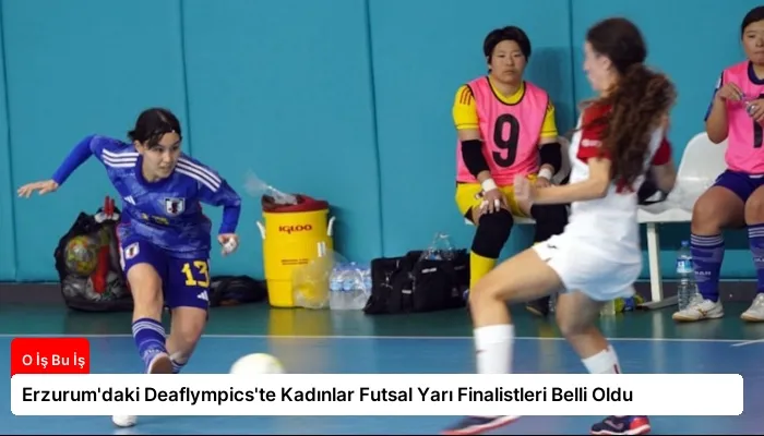 Erzurum’daki Deaflympics’te Kadınlar Futsal Yarı Finalistleri Belli Oldu