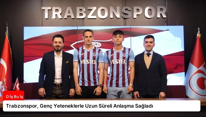 Trabzonspor, Genç Yeteneklerle Uzun Süreli Anlaşma Sağladı