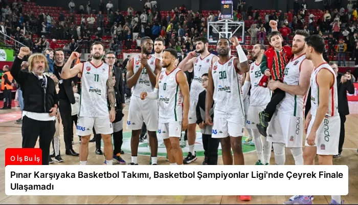 Pınar Karşıyaka Basketbol Takımı, Basketbol Şampiyonlar Ligi’nde Çeyrek Finale Ulaşamadı