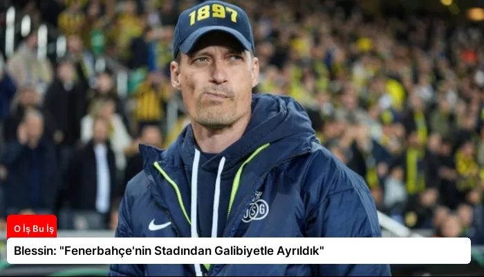 Blessin: “Fenerbahçe’nin Stadından Galibiyetle Ayrıldık”