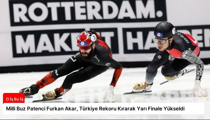 Milli Buz Patenci Furkan Akar, Türkiye Rekoru Kırarak Yarı Finale Yükseldi