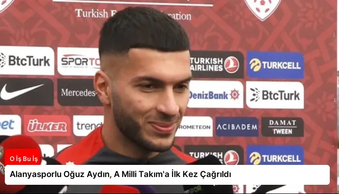 Alanyasporlu Oğuz Aydın, A Milli Takım’a İlk Kez Çağrıldı