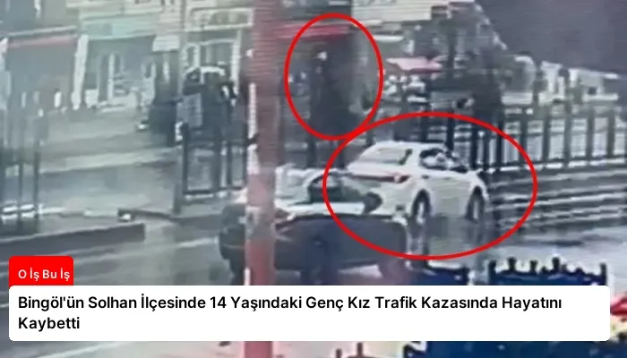 Bingöl’ün Solhan İlçesinde 14 Yaşındaki Genç Kız Trafik Kazasında Hayatını Kaybetti