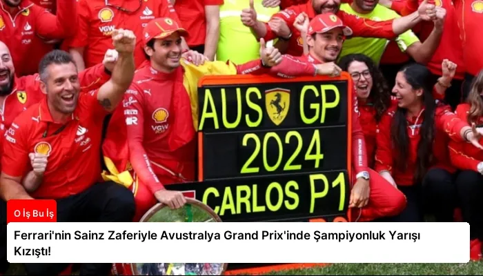 Ferrari’nin Sainz Zaferiyle Avustralya Grand Prix’inde Şampiyonluk Yarışı Kızıştı!