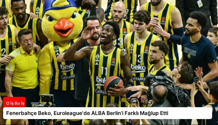 Fenerbahçe Beko, Euroleague’de ALBA Berlin’i Farklı Mağlup Etti