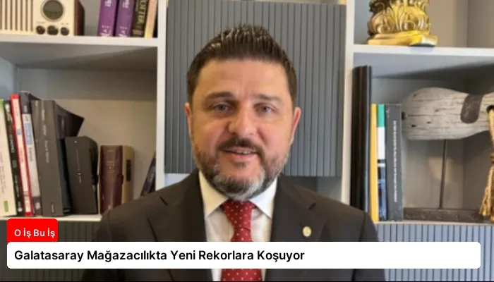 Galatasaray Mağazacılıkta Yeni Rekorlara Koşuyor