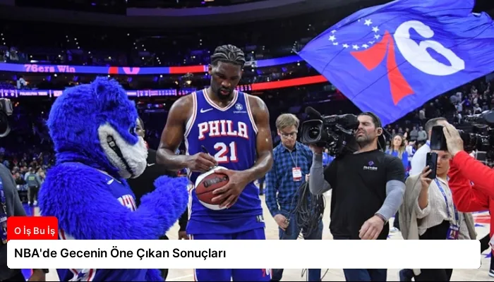NBA’de Gecenin Öne Çıkan Sonuçları