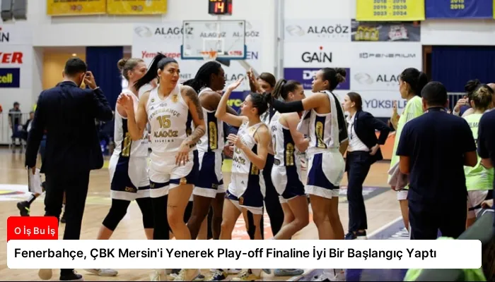Fenerbahçe, ÇBK Mersin’i Yenerek Play-off Finaline İyi Bir Başlangıç Yaptı