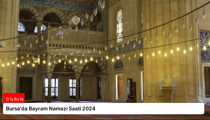Bursa’da Bayram Namazı Saati 2024
