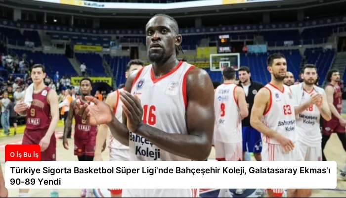 Türkiye Sigorta Basketbol Süper Ligi’nde Bahçeşehir Koleji, Galatasaray Ekmas’ı 90-89 Yendi