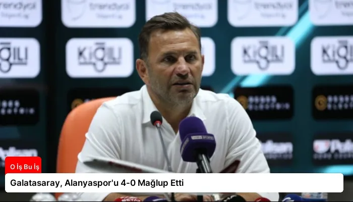 Galatasaray, Alanyaspor’u 4-0 Mağlup Etti