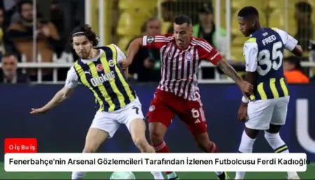 Fenerbahçe'nin Arsenal Gözlemcileri Tarafından İzlenen Futbolcusu Ferdi Kadıoğlu
