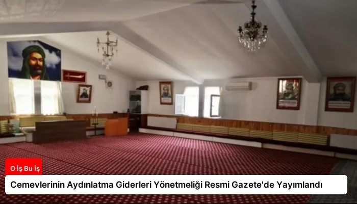 Cemevlerinin Aydınlatma Giderleri Yönetmeliği Resmi Gazete’de Yayımlandı