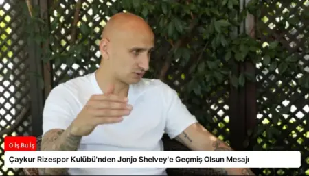 Çaykur Rizespor Kulübü'nden Jonjo Shelvey'e Geçmiş Olsun Mesajı