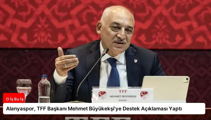 Alanyaspor, TFF Başkanı Mehmet Büyükekşi’ye Destek Açıklaması Yaptı