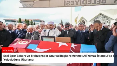 Eski Spor Bakanı ve Trabzonspor Onursal Başkanı Mehmet Ali Yılmaz İstanbul'da Son Yolculuğuna Uğurlandı