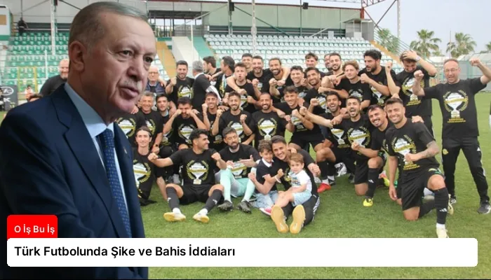 Türk Futbolunda Şike ve Bahis İddiaları