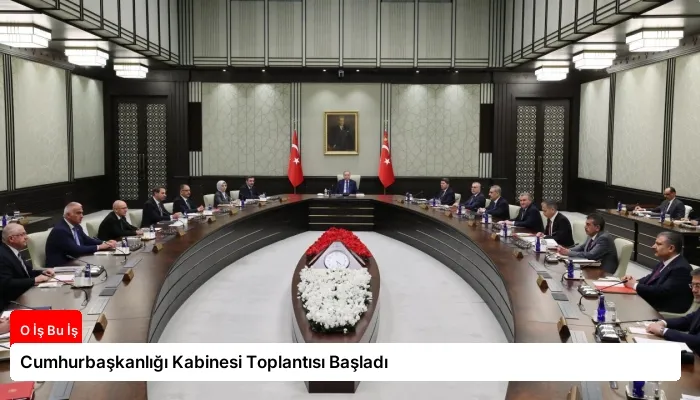 Cumhurbaşkanlığı Kabinesi Toplantısı Başladı