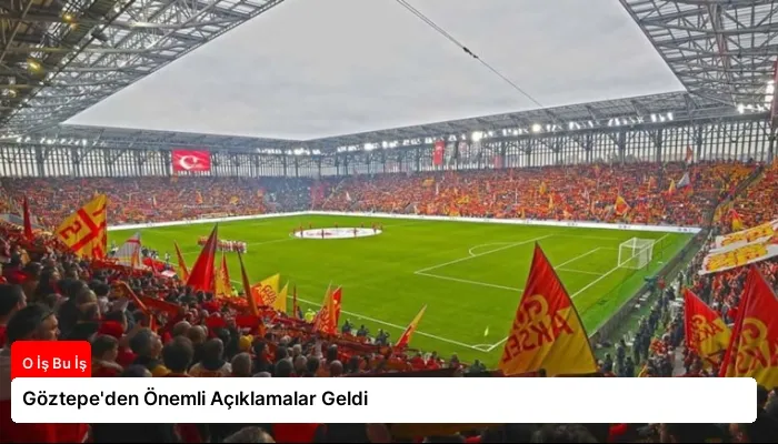 Göztepe’den Önemli Açıklamalar Geldi