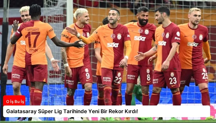 Galatasaray Süper Lig Tarihinde Yeni Bir Rekor Kırdı!