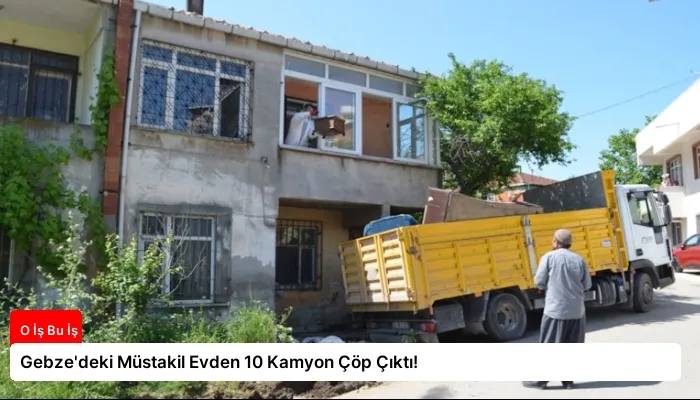 Gebze’deki Müstakil Evden 10 Kamyon Çöp Çıktı!