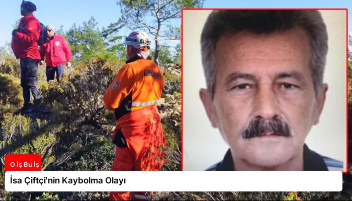 İsa Çiftçi’nin Kaybolma Olayı