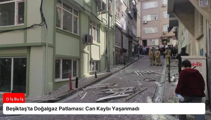 Beşiktaş’ta Doğalgaz Patlaması: Can Kaybı Yaşanmadı