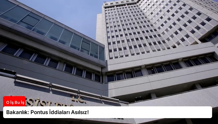 Bakanlık: Pontus İddiaları Asılsız!