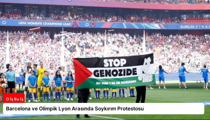 Barcelona ve Olimpik Lyon Arasında Soykırım Protestosu