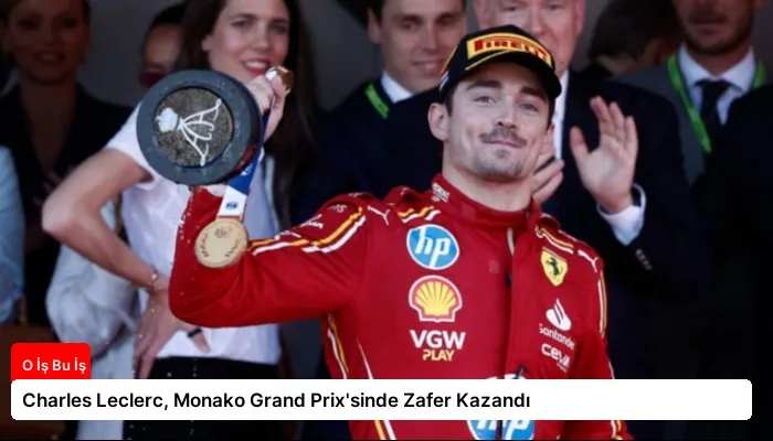 Charles Leclerc, Monako Grand Prix’sinde Zafer Kazandı
