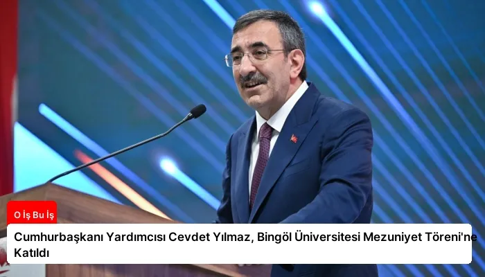Cumhurbaşkanı Yardımcısı Cevdet Yılmaz, Bingöl Üniversitesi Mezuniyet Töreni’ne Katıldı