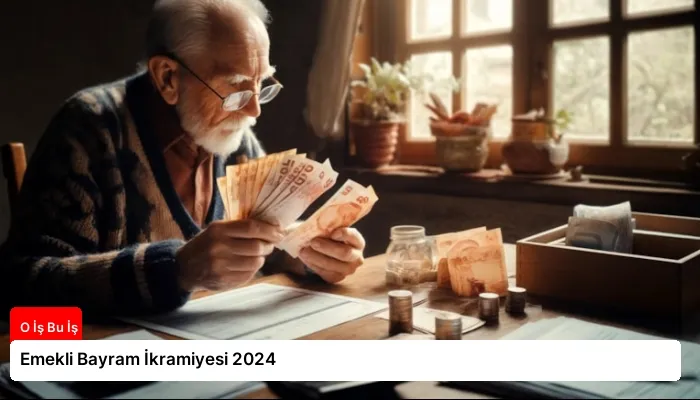 Emekli Bayram İkramiyesi 2024