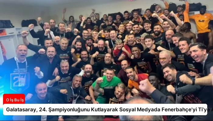 Galatasaray, 24. Şampiyonluğunu Kutlayarak Sosyal Medyada Fenerbahçe’yi Ti’ye Aldı